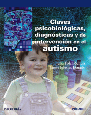 CLAVES PSICOBIOL�GICAS, DIAGN�STICAS Y DE INTERVENCI�N EN EL AUTISMO