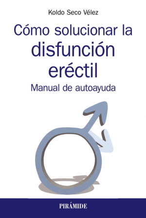 C�MO SOLUCIONAR LA DISFUNCI�N ER�CTIL