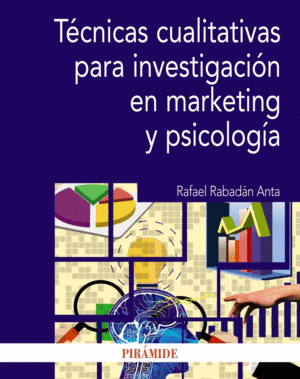 T�CNICAS CUALITATIVAS PARA INVESTIGACI�N EN MARKETING Y PSICOLOG�