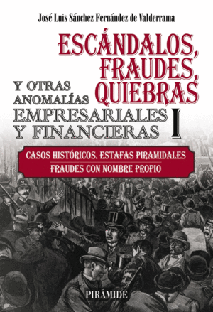 ESCNDALOS, FRAUDES, QUIEBRAS Y OTRAS ANOMALAS EMPRESARIALES Y FINANCIERAS (I)