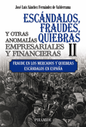 ESCNDALOS, FRAUDES, QUIEBRAS Y OTRAS ANOMALAS EMPRESARIALES Y FINANCIERAS (II)