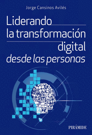LIDERANDO LA TRANSFORMACI�N DIGITAL DESDE LAS PERSONAS