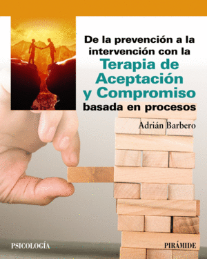 DE LA PREVENCIN A LA INTERVENCIN CON LA TERAPIA DE ACEPTACIN Y COMPROMISO BAS