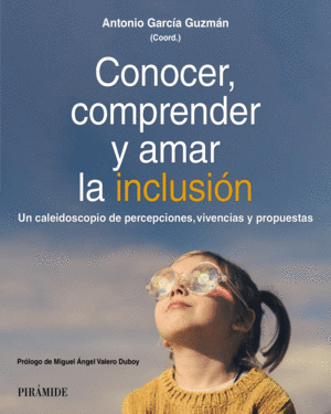 CONOCER, COMPRENDER Y AMAR LA INCLUSION