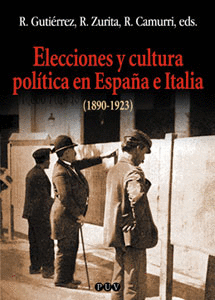 ELECCIONES Y CULTURA POLITICA EN ESPA�A E ITALIA 1890 1923