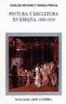 PINTURA Y ESCULTURA EN ESPA�A 1800-1910