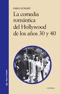 COMEDIA ROMANTICA DEL HOLLYWOOD DE LOS AOS 30 Y 40, LA