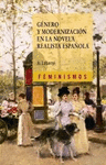 G�NERO Y MODERNIZACI�N EN LA NOVELA REALISTA ESPA�OLA