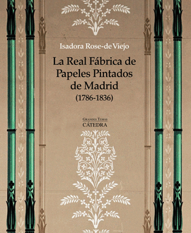 LA REAL FBRICA DE PAPELES PINTADOS DE MADRID (1786-1836)