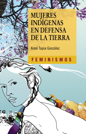 MUJERES IND�GENAS EN DEFENSA DE LA TIERRA