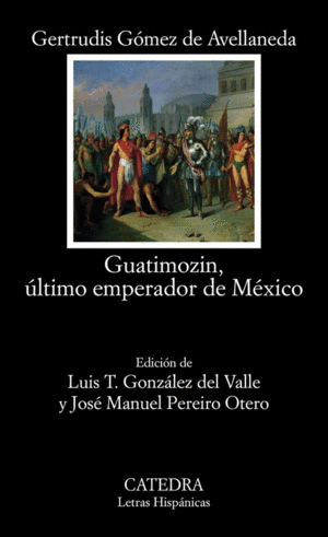 GUATIMOZIN, ULTIMO EMPERADOR DE M�XICO