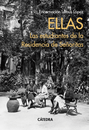 ELLAS. LAS ESTUDIANTES DE LA RESIDENCIA DE SEORITAS