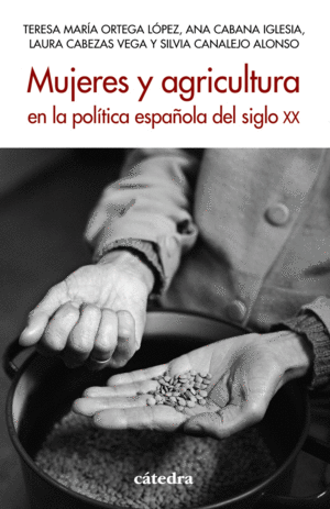 MUJERES Y AGRICULTURA POLITICA ESPAOLA DEL SIGLO XX