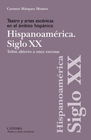TEATRO Y ARTES ESCENICAS EN EL AMBITO HISPANICO. SIGLO XX. HISPOANOAMERICA