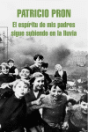 ESPIRITU DE MIS PADRES SIGUE SUBIENDO EN LA LLUVIA, LA