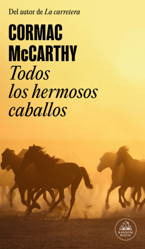 TODOS LOS HERMOSOS CABALLOS (TRILOGA DE LA FRONTERA 1)