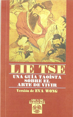 LIE TSE - UNA GUIA TAOISTA SOBRE EL ARTE DE VIVIR