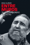 ENTRE MUROS. 18 AOS PRISIONERO DE CASTRO