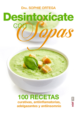 DESINTOXICATE CON SOPAS 100 RECETAS