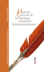 HISTORIA ESENCIAL DE LA LITERATURA ESPA�OLA E HISPANOAMERICANA