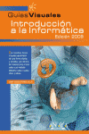 INTRODUCCION A LA INFORMATICA EDICION 2008  GUIAS VISUALES