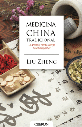 MEDICINA CHINA TRADICIONAL. LA ARMON�A MENTE-CUERPO PARA NO ENFERMAR