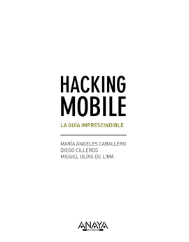 HACKING MOBILE. LA GU�A IMPRESCINDIBLE