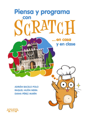 PIENSA Y PROGRAMA CON SCRATCH...EN CASA Y EN CLASE