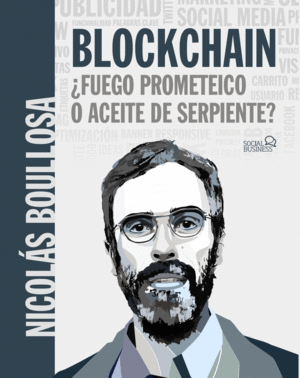 BLOCKCHAIN: �FUEGO PROMETEICO O ACEITE DE SERPIENTE?