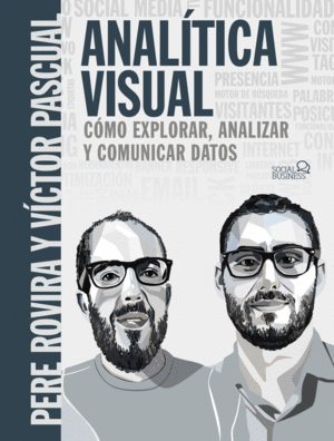 ANALTICA VISUAL. COMO EXPLORAR, ANALIZAR Y COMUNICAR DATOS