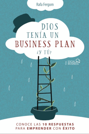 DIOS TEN�A UN BUSINESS PLAN. �Y T�?