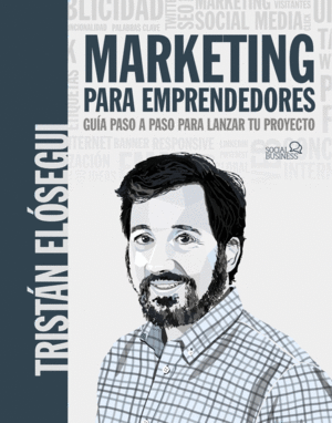 MARKETING PARA EMPRENDEDORES. GUA PASO A PASO PARA LANZAR TU PRO