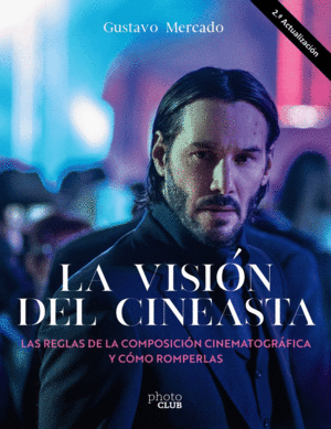 LA VISI�N DEL CINEASTA. LAS REGLAS DE LA COMPOSICI�N CINEMATOGR�F