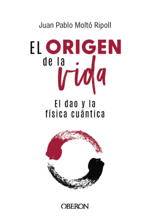 EL ORIGEN DE LA VIDA, EL DAO Y LA F�SICA CU�NTICA
