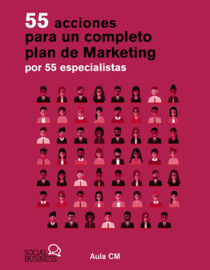 55 ACCIONES PARA UN COMPLETO PLAN DE MARKETING POR 55 ESPECIALISTAS