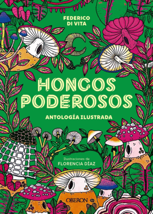 HONGOS PODEROSOS. ANTOLOGA ILUSTRADA