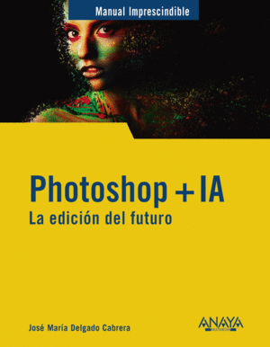 PHOTOSHOP + IA. LA EDICIN DEL FUTURO