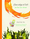 �QUE SALGA EL SOL!-LET THE SUN SHINE