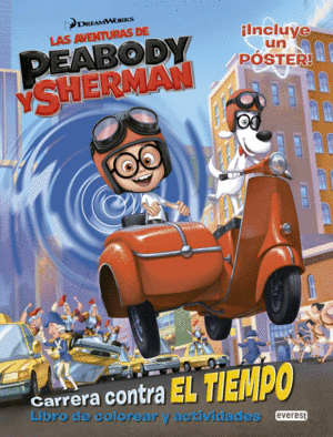 CARRERA CONTRA EL TIEMPO. AVENTURAS DE PEABODY Y SHERMAN