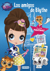 LITTLEST PET SHOP. LOS AMIGOS DE BLYTHE. LIBRO DE ACTIVIDADES CON PEGATINAS