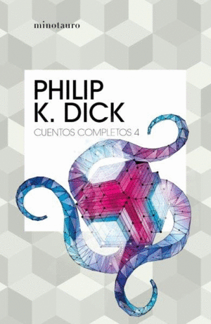 CUENTOS COMPLETOS IV  (PHILIP K. DICK )