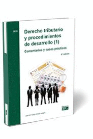 DERECHO TRIBUTARIO Y PROCEDIMIENTOS DE DESARROLLO (1). COMENTARIOS Y CASOS PRÁCT
