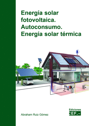 ENERG�A SOLAR FOTOVOLTAICA. AUTOCONSUMO. ENERG�A SOLAR T�RMICA