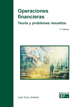 OPERACIONES FINANCIERAS. TEOR�A Y PROBLEMAS RESUELTOS