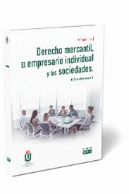 DERECHO MERCANTIL. EL EMPRESARIO INDIVIDUAL Y LAS SOCIEDADES (5ª EDICIÓN)