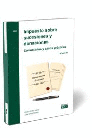 IMPUESTO SOBRE SUCESIONES Y DONACIONES. COMENTARIOS Y CASOS PR�CTICOS