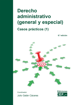 DERECHO ADMINISTRATIVO (GENERAL Y ESPECIAL). CASOS PR�CTICOS (1)