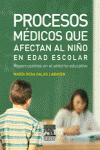 *** PROCESOS MEDICOS QUE AFECTAN AL NIO EN EDAD ESCOLAR