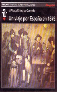 HISTORIA MUNDO PARA JOVENES 53 UN VIAJE POR ESPA�A EN 1679