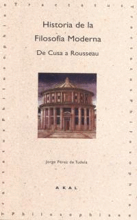 HISTORIA DE LA FILOSOFIA MODERNA. DE CUSA A ROUSSEAU